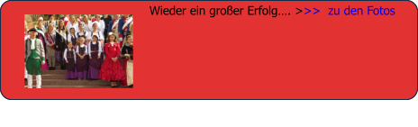 Wieder ein großer Erfolg…. >>>  zu den Fotos Wieder ein großer Erfolg…. >>>  zu den Fotos