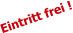 Eintritt frei !