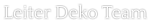 Leiter Deko Team
